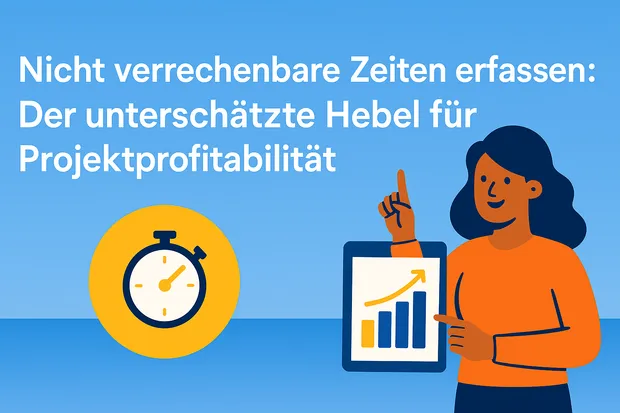 Mehr Gewinn durch erfasste nicht verrechenbare Zeiten