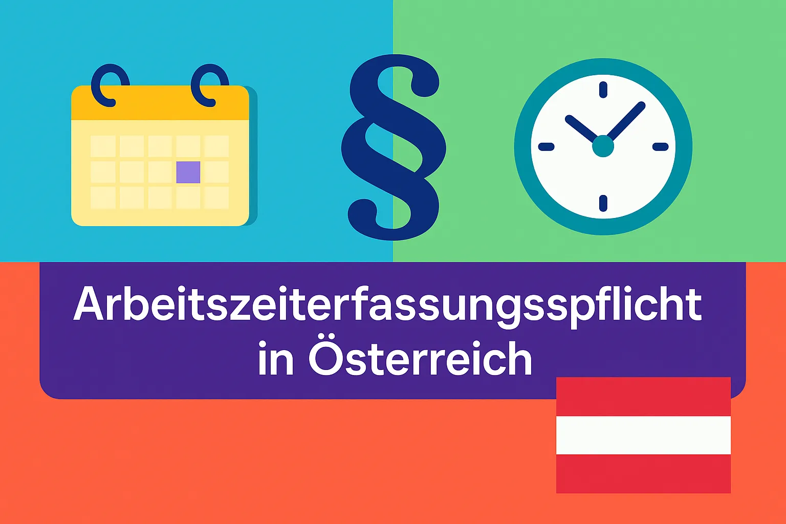 Arbeitszeiterfassungspflicht in Österreich