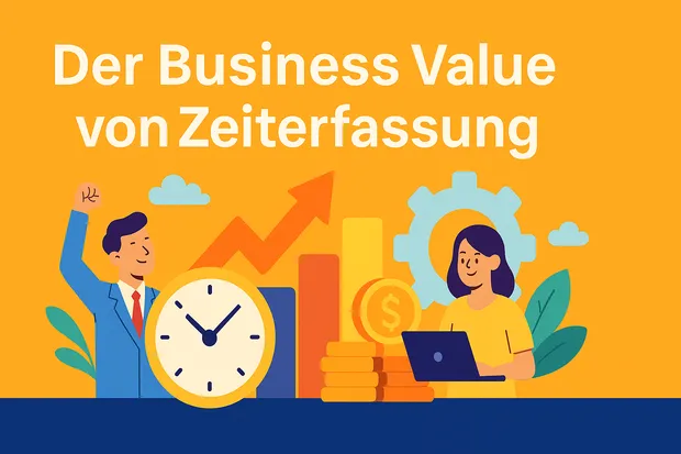Der Business Value von Zeiterfassung
