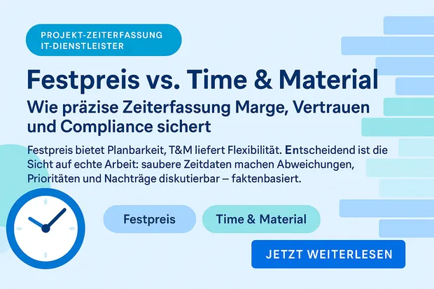 Projektzeiterfassung bei Festpreis & Time & Material