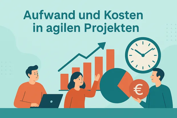Aufwand und Kosten in agilen Projekten