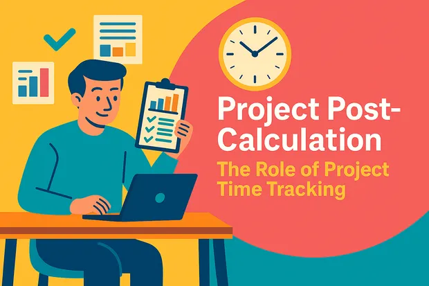 Project Post-Calculation: Tips & Best Practices