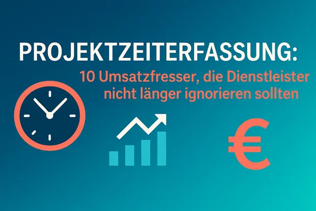 10 Umsatzfresser in der Projektzeiterfassung