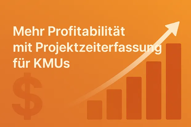 Mehr Profitabilität mit Projektzeiterfassung für KMUs